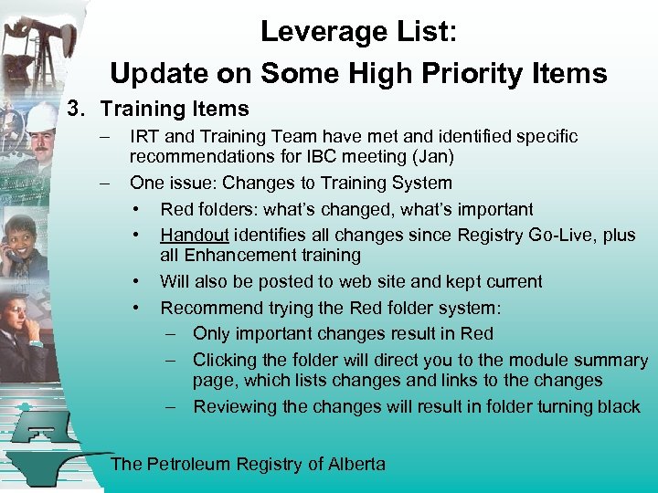 Leverage List: Update on Some High Priority Items 3. Training Items – – IRT