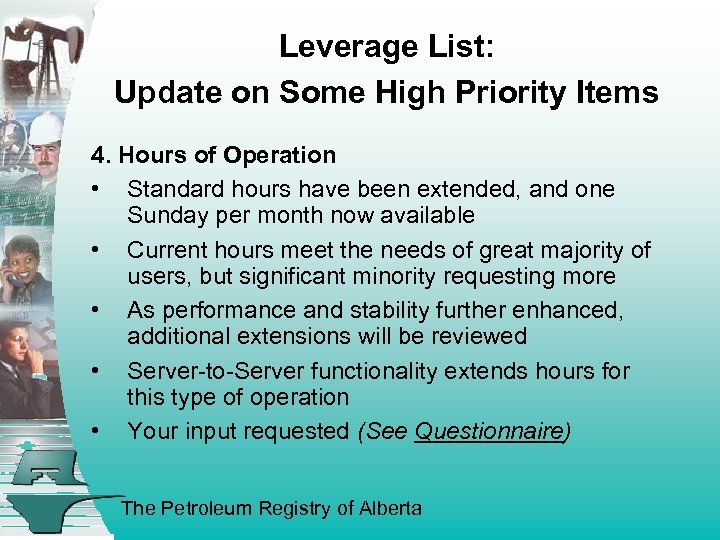 Leverage List: Update on Some High Priority Items 4. Hours of Operation • Standard