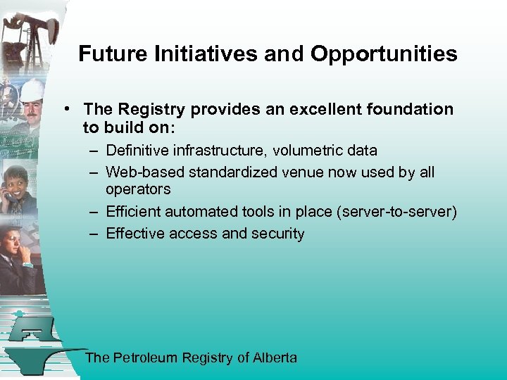 Future Initiatives and Opportunities • The Registry provides an excellent foundation to build on: