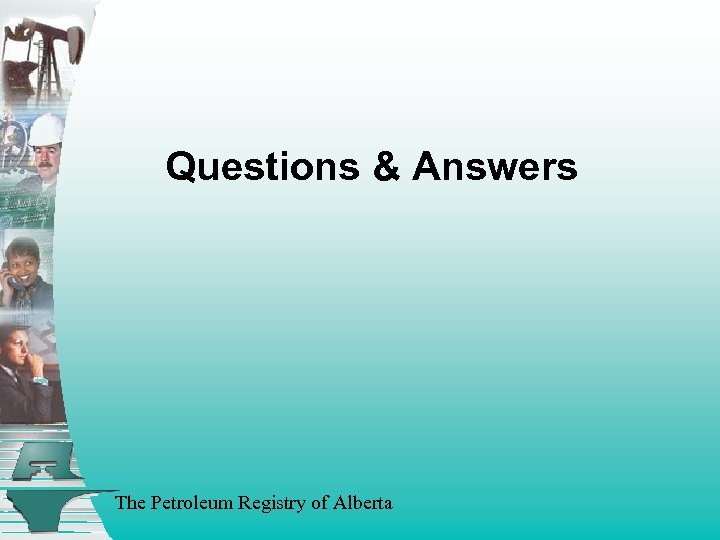 Questions & Answers The Petroleum Registry of Alberta 