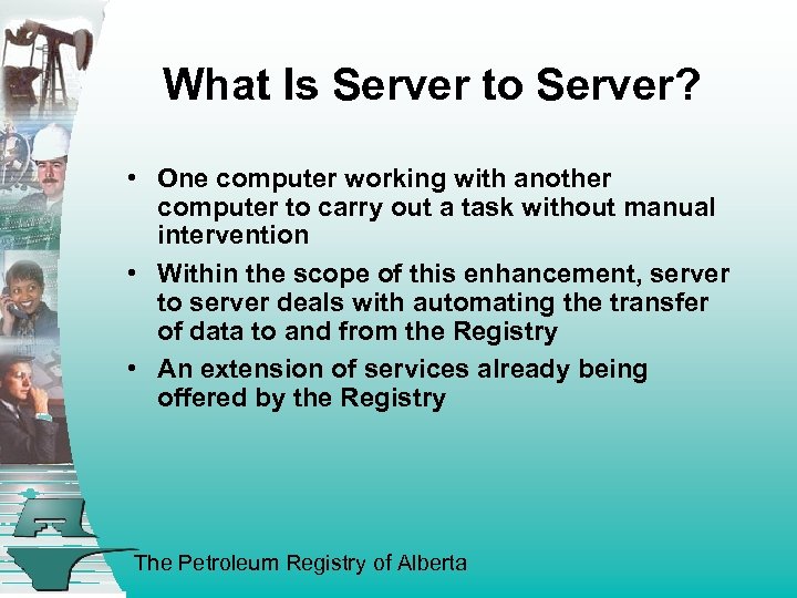 What Is Server to Server? • One computer working with another computer to carry