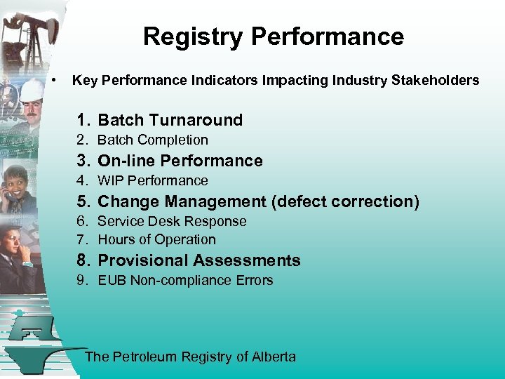 Registry Performance • Key Performance Indicators Impacting Industry Stakeholders 1. Batch Turnaround 2. Batch