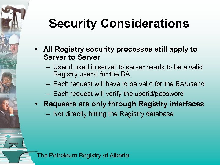 Security Considerations • All Registry security processes still apply to Server – Userid used