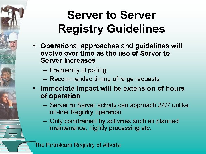 Server to Server Registry Guidelines • Operational approaches and guidelines will evolve over time