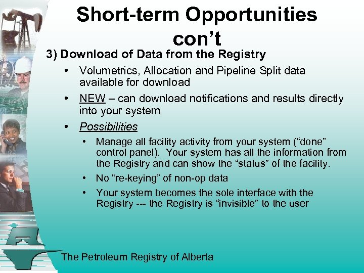 Short-term Opportunities con’t 3) Download of Data from the Registry • Volumetrics, Allocation and