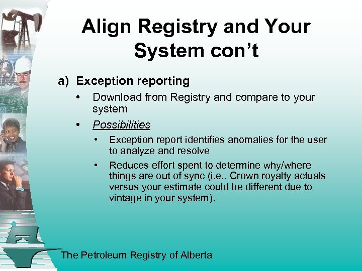 Align Registry and Your System con’t a) Exception reporting • • Download from Registry