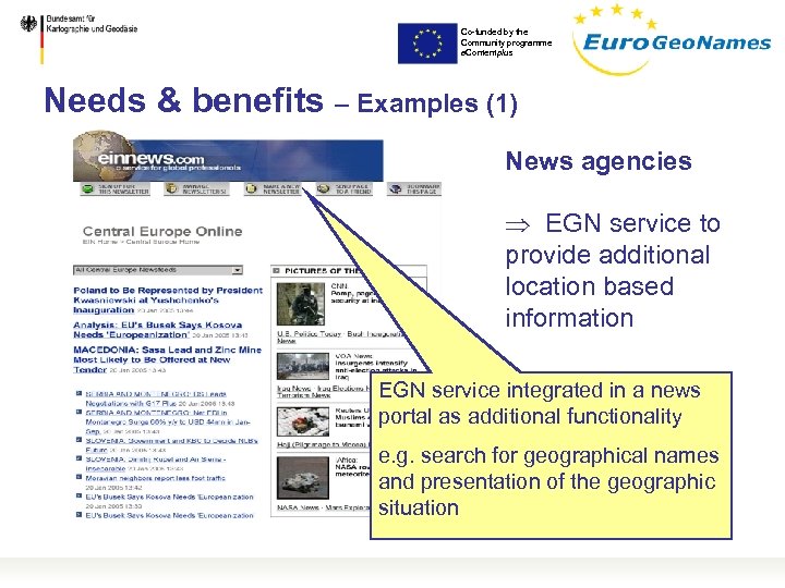 Co-funded by the Community programme e. Contentplus Needs & benefits – Examples (1) News