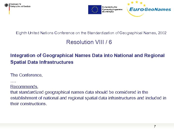 Co-funded by the Community programme e. Contentplus Eighth United Nations Conference on the Standardization