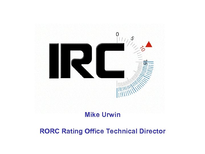 Mike Urwin RORC Rating Office Technical Director 