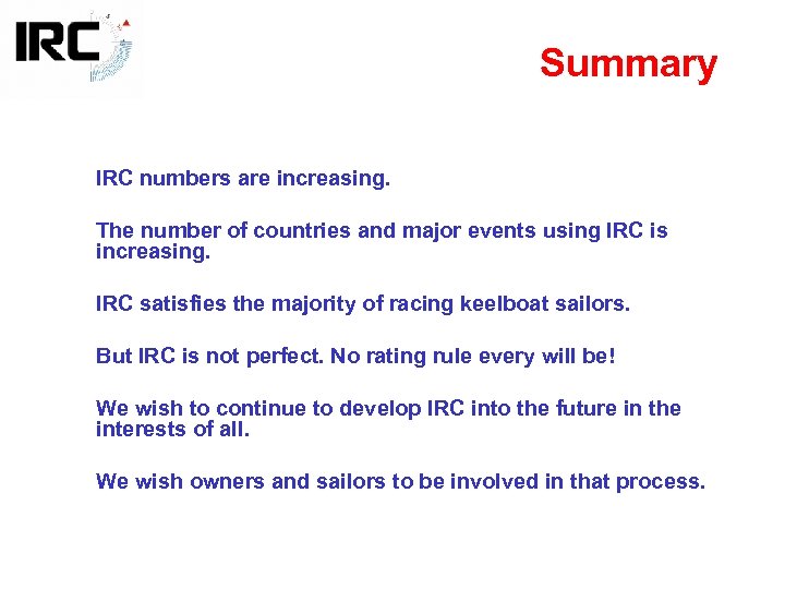 Summary IRC numbers are increasing. The number of countries and major events using IRC