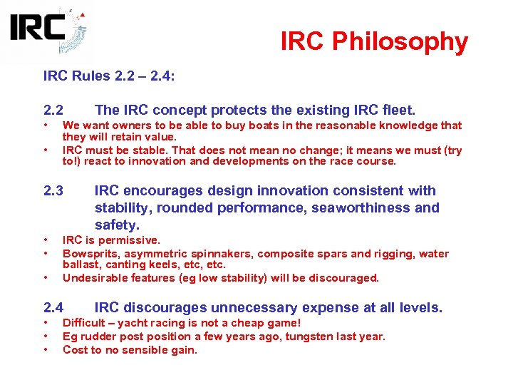 IRC Philosophy IRC Rules 2. 2 – 2. 4: 2. 2 • • We