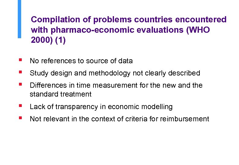 Compilation of problems countries encountered with pharmaco-economic evaluations (WHO 2000) (1) § § §