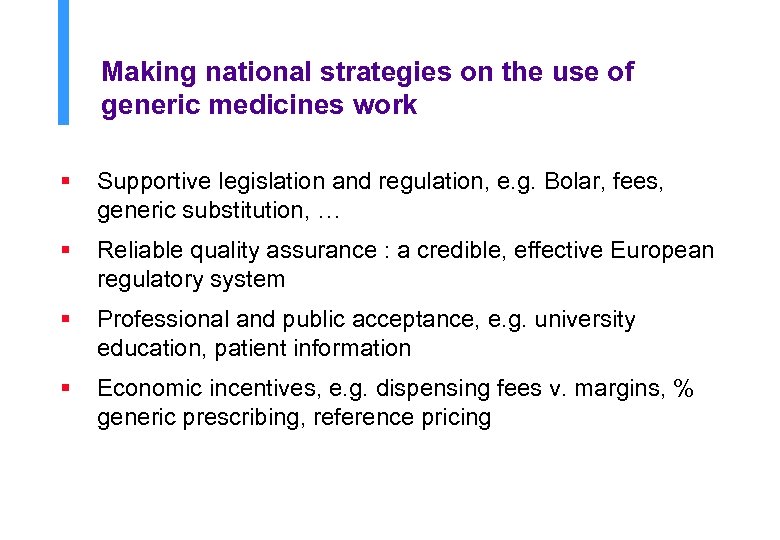 Making national strategies on the use of generic medicines work § Supportive legislation and
