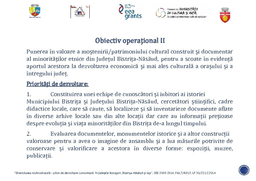 Obiectiv operațional II Punerea în valoare a moștenirii/patrimoniului cultural construit și documentar al minorităților