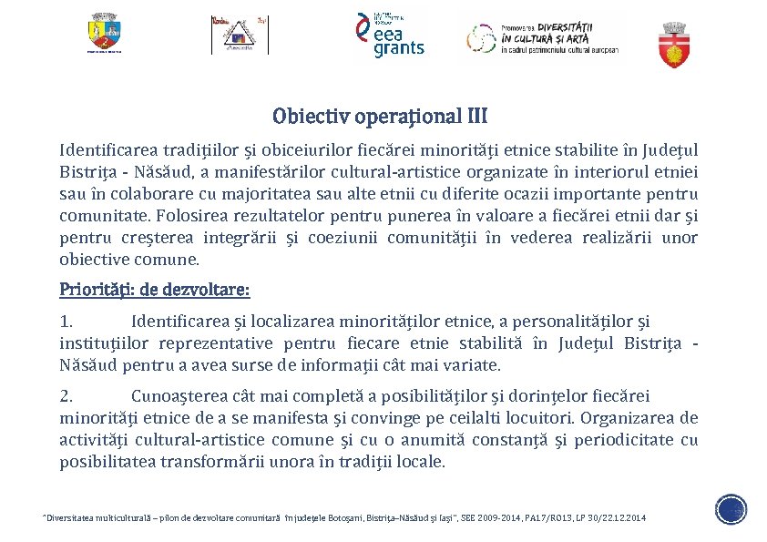 Obiectiv operațional III Identificarea tradițiilor și obiceiurilor fiecărei minorități etnice stabilite în Județul Bistrița