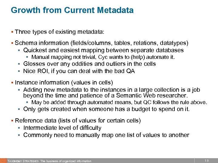Growth from Current Metadata § Three types of existing metadata: § Schema information (fields/columns,