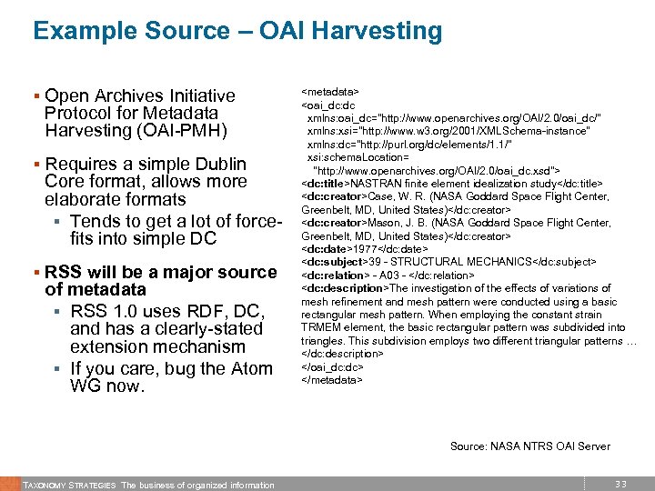 Example Source – OAI Harvesting § Open Archives Initiative Protocol for Metadata Harvesting (OAI-PMH)
