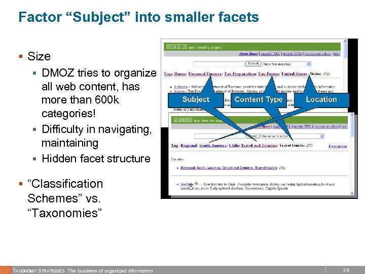Factor “Subject” into smaller facets § Size § DMOZ tries to organize all web