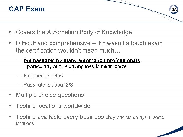 CAP Exam • Covers the Automation Body of Knowledge • Difficult and comprehensive –