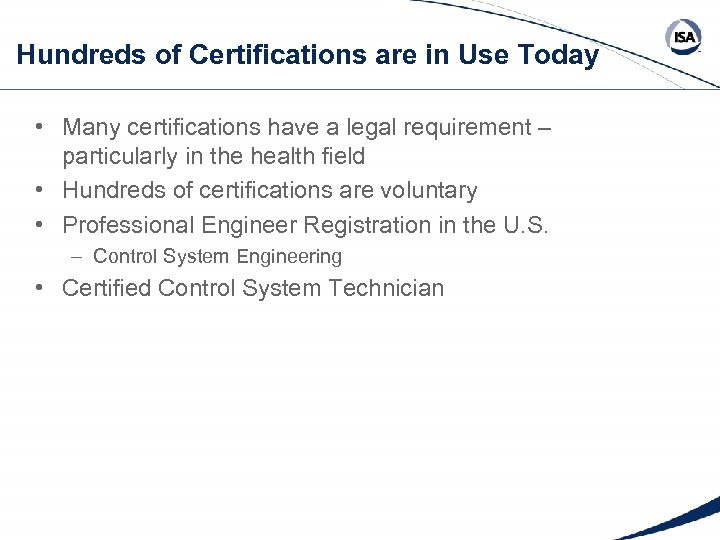 Hundreds of Certifications are in Use Today • Many certifications have a legal requirement