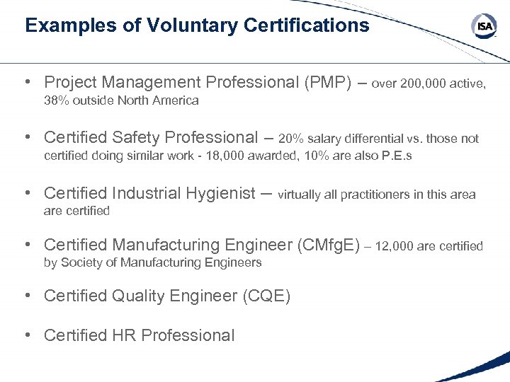 Examples of Voluntary Certifications • Project Management Professional (PMP) – over 200, 000 active,