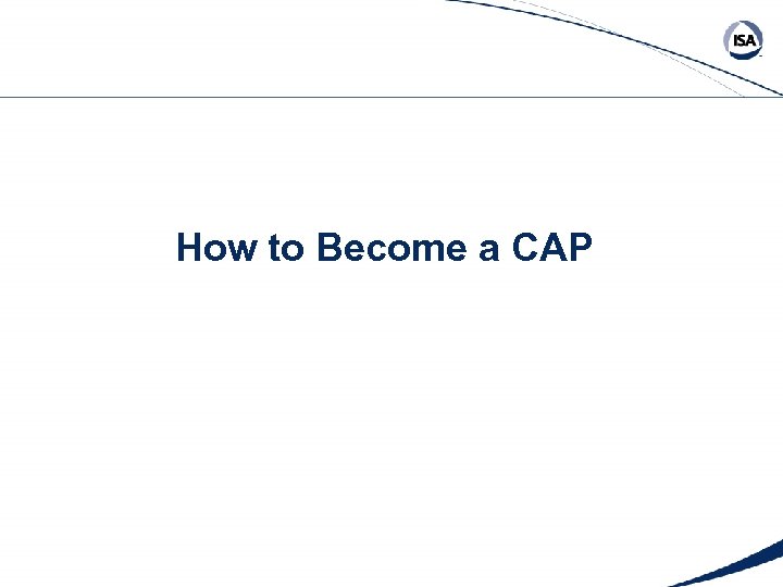 How to Become a CAP 