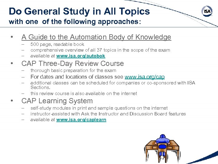 Do General Study in All Topics with one of the following approaches: • A