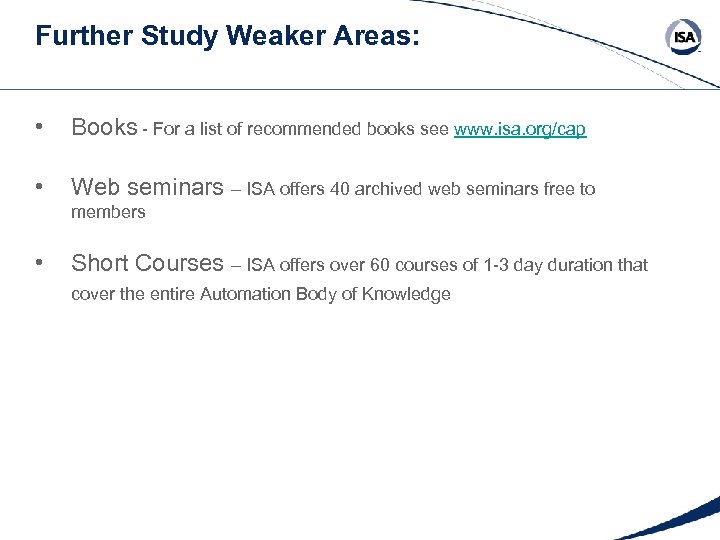 Further Study Weaker Areas: • Books - For a list of recommended books see