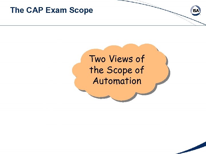 What you do -Job Description of an Automation Professional The CAP Exam Scope Two