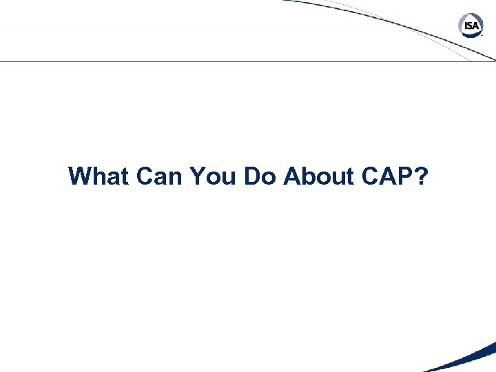 What Can You Do About CAP? 