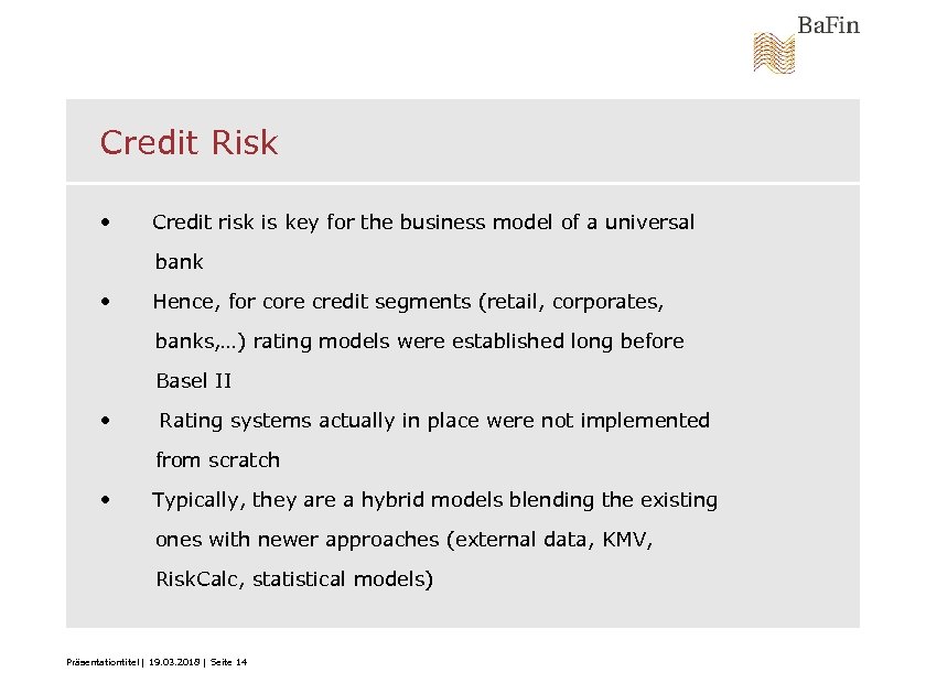Credit Risk • Credit risk is key for the business model of a universal