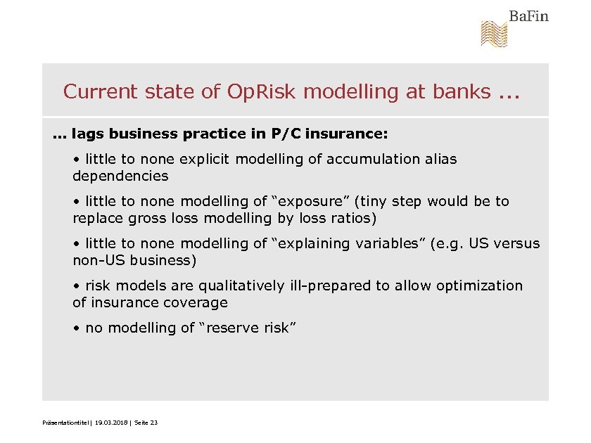 Current state of Op. Risk modelling at banks. . . lags business practice in