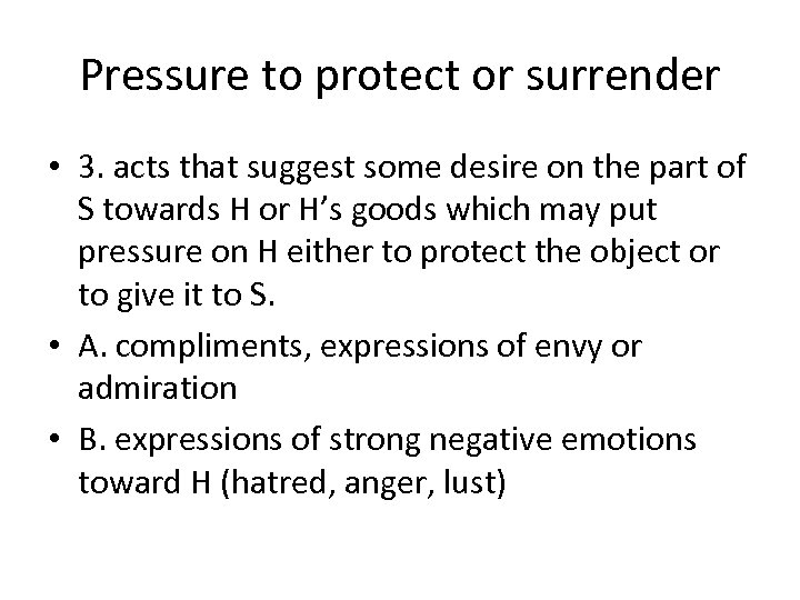 Pressure to protect or surrender • 3. acts that suggest some desire on the