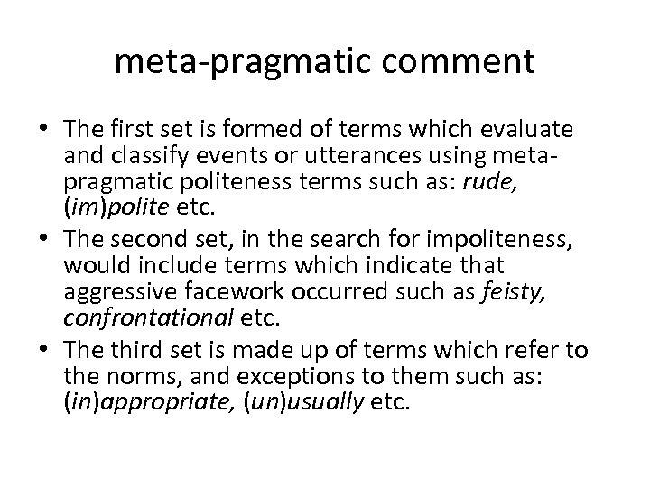 meta-pragmatic comment • The first set is formed of terms which evaluate and classify