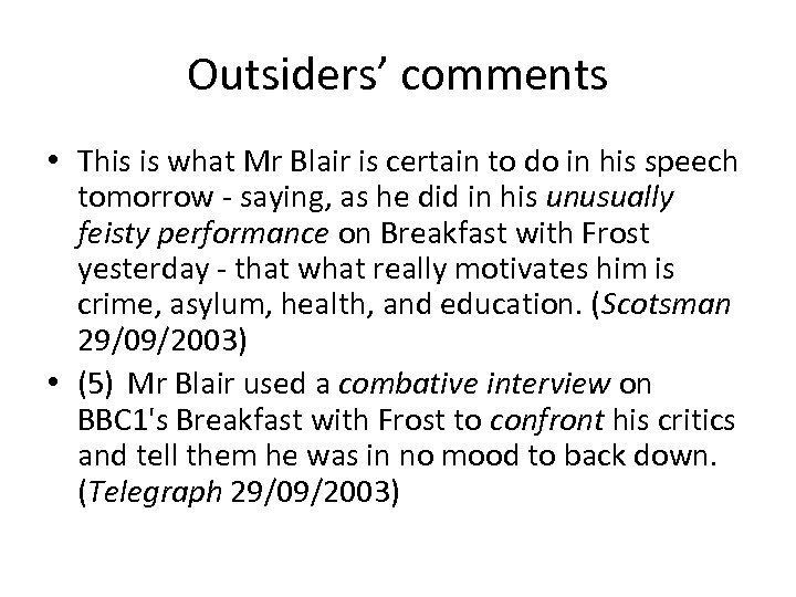 Outsiders’ comments • This is what Mr Blair is certain to do in his