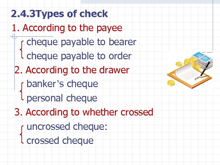 2. 4. 3 Types of check 1. According to the payee cheque payable to