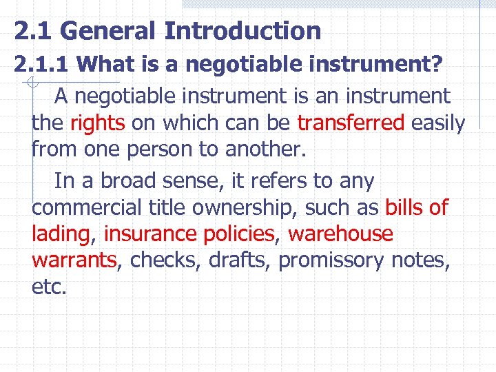 2. 1 General Introduction 2. 1. 1 What is a negotiable instrument? A negotiable