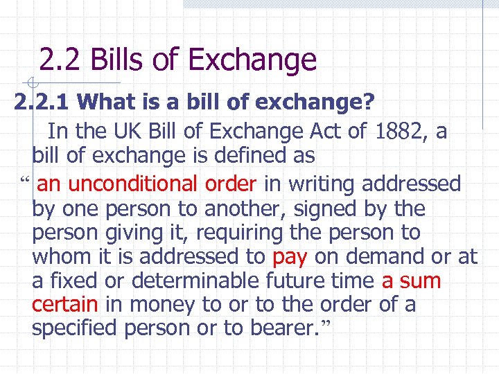2. 2 Bills of Exchange 2. 2. 1 What is a bill of exchange?
