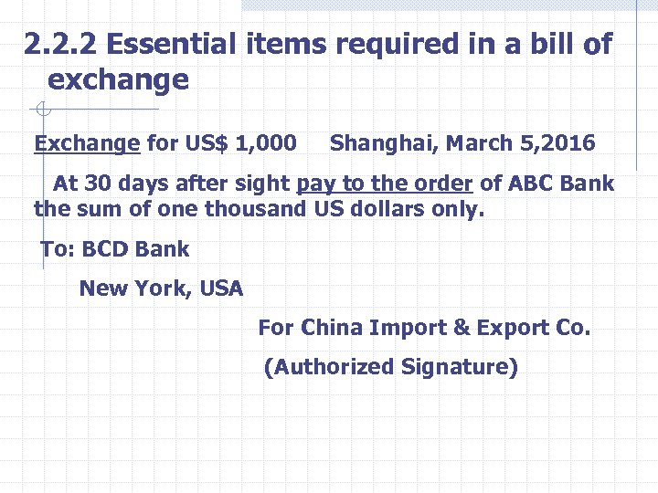 2. 2. 2 Essential items required in a bill of exchange Exchange for US$