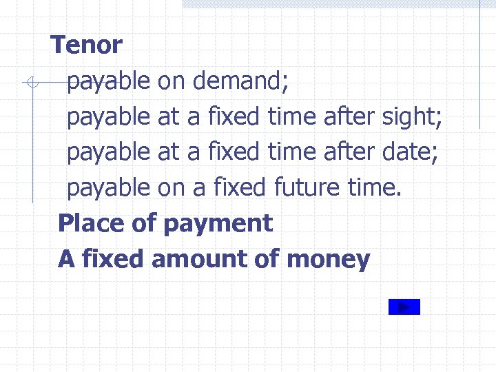 Tenor payable on demand; payable at a fixed time after sight; payable at a