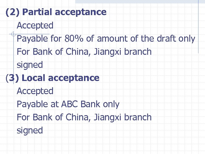 (2) Partial acceptance Accepted Payable for 80% of amount of the draft only For