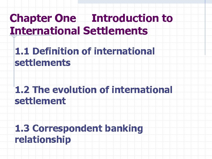 Chapter One Introduction to International Settlements 1. 1 Definition of international settlements 1. 2