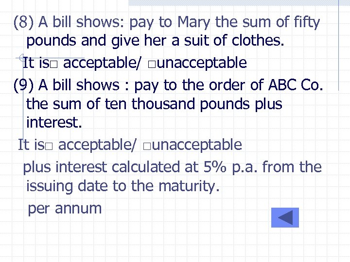 (8) A bill shows: pay to Mary the sum of fifty pounds and give