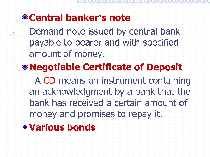 Central banker’s note Demand note issued by central bank payable to bearer and with