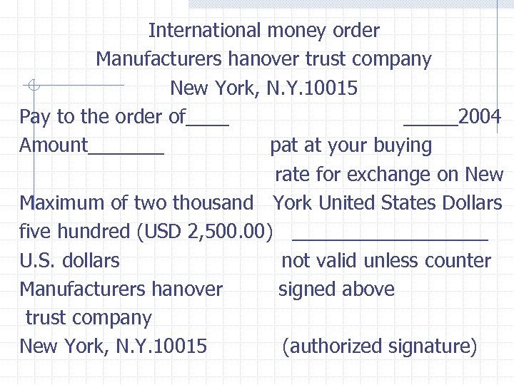 International money order Manufacturers hanover trust company New York, N. Y. 10015 Pay to