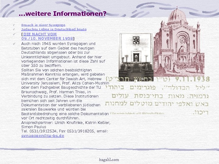 . . . weitere Informationen? Besuch in einer Synagoge Jüdisches Leben in Deutschland heute