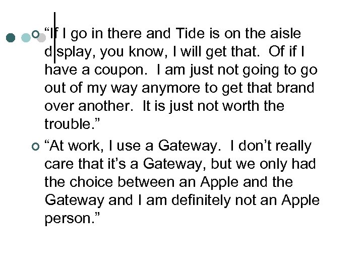 “If I go in there and Tide is on the aisle display, you know,