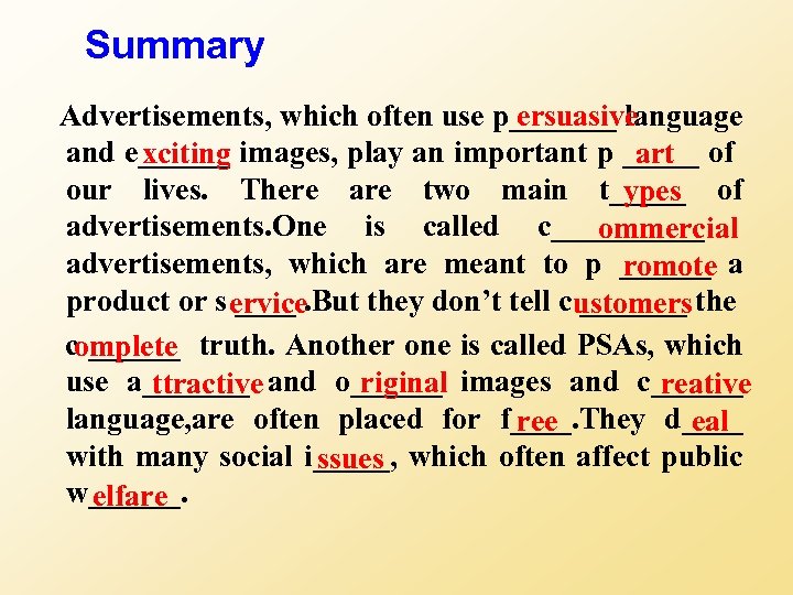 Summary ersuasive Advertisements, which often use p_______ language and e______ images, play an important