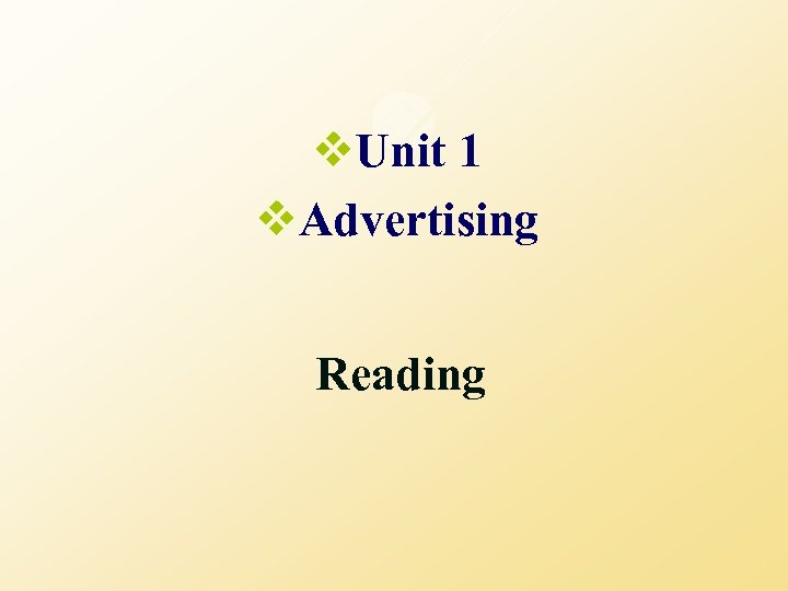 v. Unit 1 v. Advertising Reading 