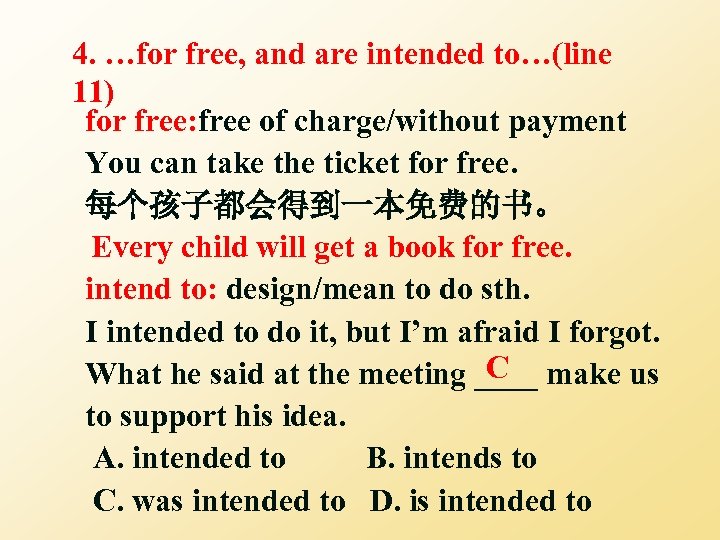 4. …for free, and are intended to…(line 11) for free: free of charge/without payment